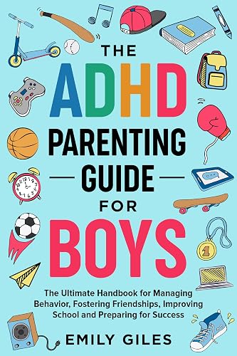 The ADHD Parenting Guide for Boys: The Ultimate Handbook for Managing ...