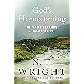 God's Homecoming: The Forgotten Promise of Future Renewal – Biblical Theology from Genesis to Revelation on the New Creation