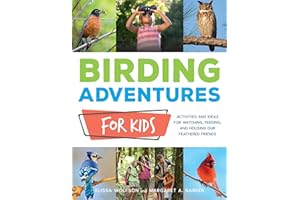 Audubon Birding Adventures for Kids: Activities and Ideas for Watching, Feeding, and Housing Our Feathered Friends