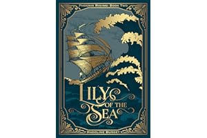 Lily of the Sea: Book Two of the Phoenix Rising Grim Pirate Fantasy Series