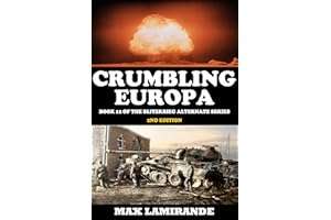 Crumbling Europa (2nd Edition): Book 12 of the Blitzkrieg Alternate Series 2nd Edition (Blitzkrieg Alternate Series (2nd Edit
