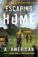 Escaping Home: A Novel (The Survivalist Series Book 3) Kindle Edition