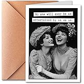 PTRUKD Funny Birthday Card for Best Friend Female - "No One Will Ever Be As Entertained By Us" - 5x7 Heavy 400gsm Vintage Humor Greeting Card for Sister, BFF, Work Bestie - Sarcastic, Rude & Witty Friendship Gifts with Envelope