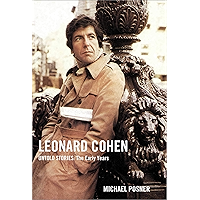 Leonard Cohen, Untold Stories: The Early Years (Leonard Cohen, Untold Stories series Book 1) book cover