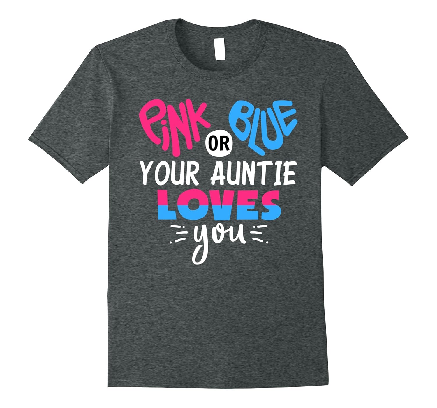 Pink Or Blue Your Auntie Loves You - Gender Reveal T-Shirt-anz