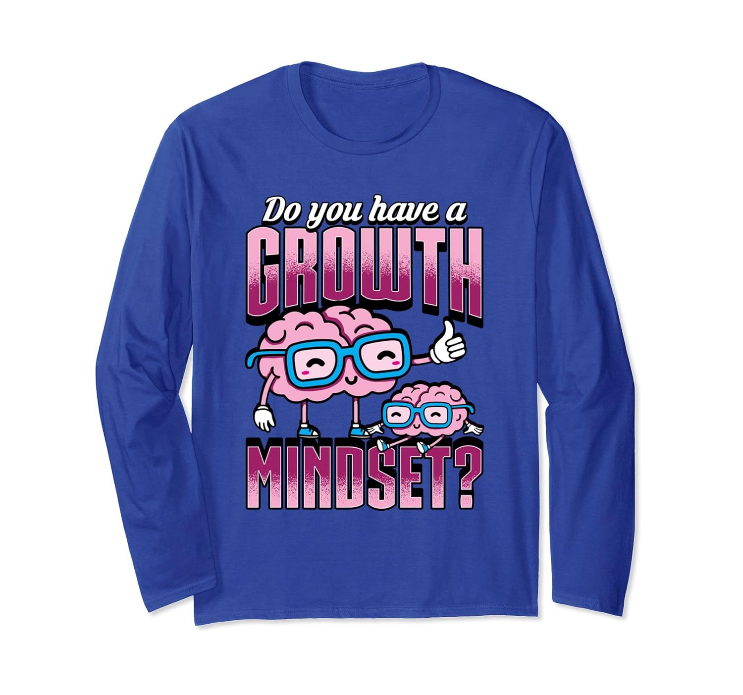 Teacher Do You Have A Growth Mindset Long Sleeve Shirt-anz