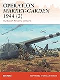 Operation Market-Garden 1944 (2): The British Airborne Missions (Campaign)