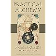Practical Alchemy: A Guide to the Great Work