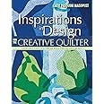 Inspirations in Design for the Creative Quilter: Exercises Take Your from Still Life to Art Quilt