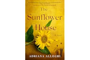 The Sunflower House: A Novel