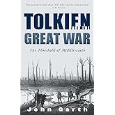 Tolkien And The Great War: The Threshold of Middle-earth