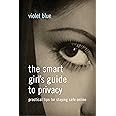 The Smart Girl's Guide to Privacy: Practical Tips for Staying Safe Online