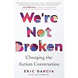We're Not Broken: Changing the Autism Conversation
