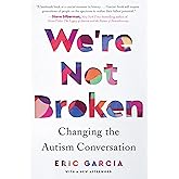 We're Not Broken: Changing the Autism Conversation