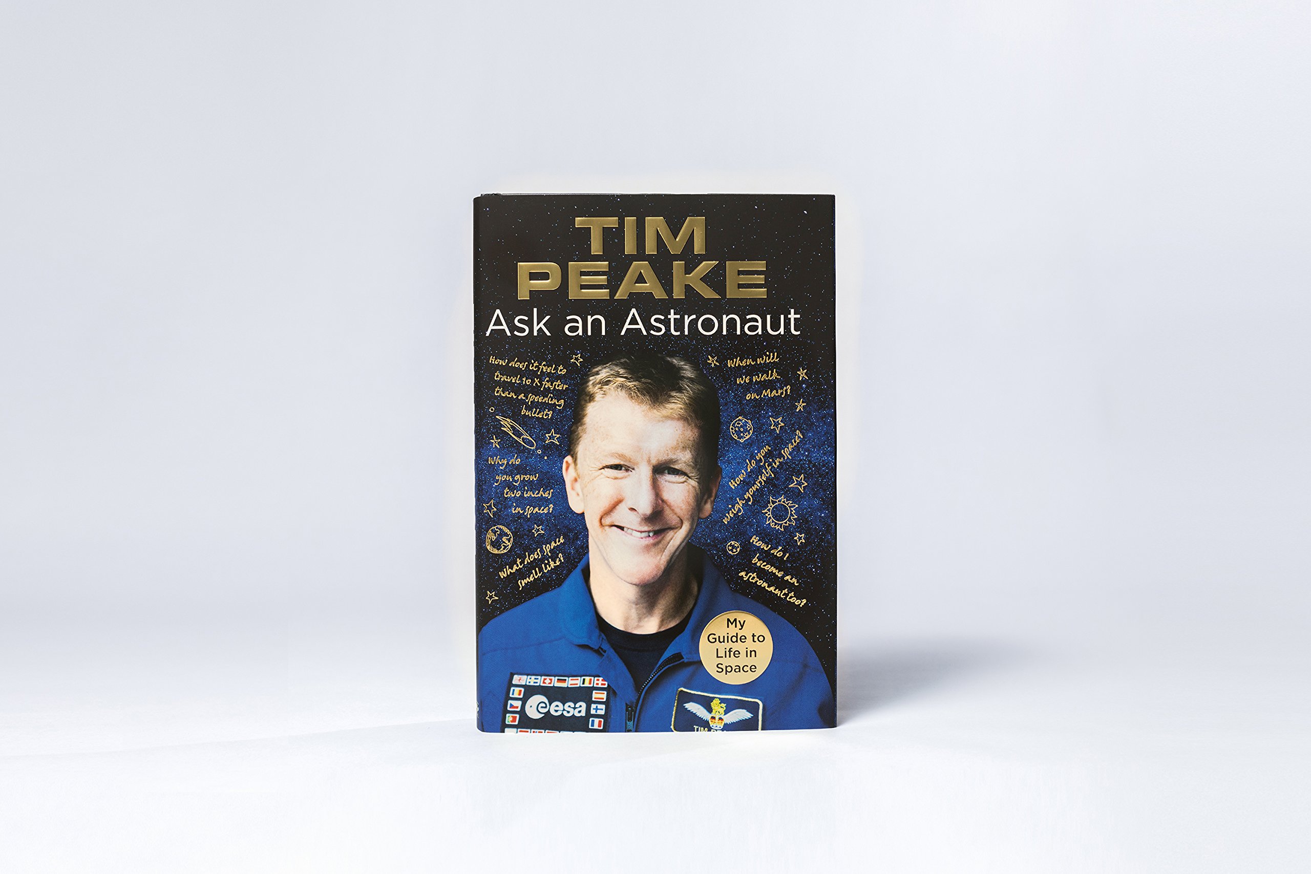 Ask an Astronaut My Guide to Life in Space ficial Tim Peake Book Amazon Tim Peake Books
