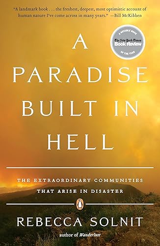 Download A Paradise Built in Hell: The Extraordinary Communities That Arise in Disaster PDF