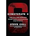 Directorate S: The C.I.A. and America's Secret Wars in Afghanistan and Pakistan