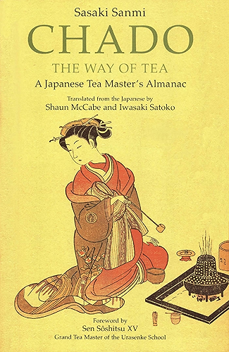 Download Chado the Way of Tea: A Japanese Tea Master's Almanac (English Edition) PDF