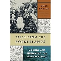 Tales from the Borderlands: Making and Unmaking the Galician Past
