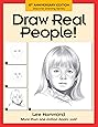 Draw Real People! (Discover Drawing)