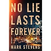 No Lie Lasts Forever: A Thriller (A Flynn Martin Thriller)