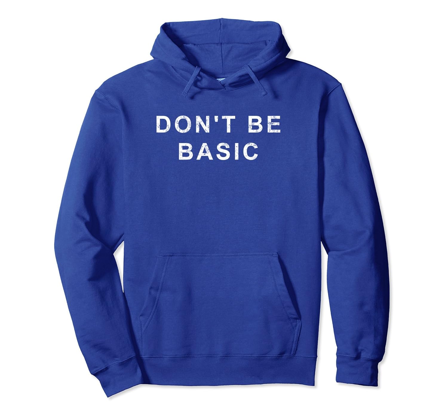 Don't Be Basic Hoodie Sweatshirt-anz