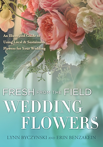 Download Fresh from the Field Wedding Flowers: An Illustrated Guide to Using Local & Sustainable Flowers for Your Wedding (English Edition) PDF