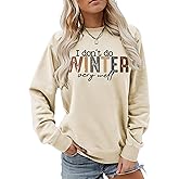 NIBAUQI Women Funny Graphic Shirts I Don't Do Winter Very Well Sweatshirt Valentine's Day Gift Long Sleeve Winter Spring Tops