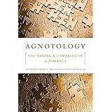 Agnotology: The Making and Unmaking of Ignorance