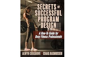 Secrets of Successful Program Design: A How-To Guide for Busy Fitness Professionals