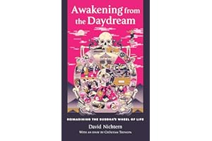Awakening from the Daydream: Reimagining the Buddha's Wheel of Life