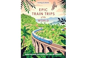 Lonely Planet Epic Train Trips of the World