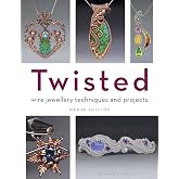 Twisted: Wire Jewellery Techniques and Projects