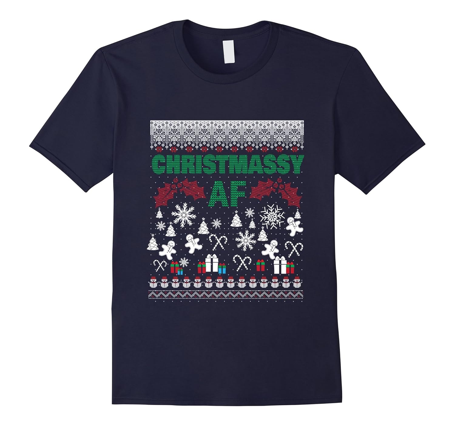 Funny Christmassy AF Ugly Style Christmas Sweater T-Shirt-ANZ