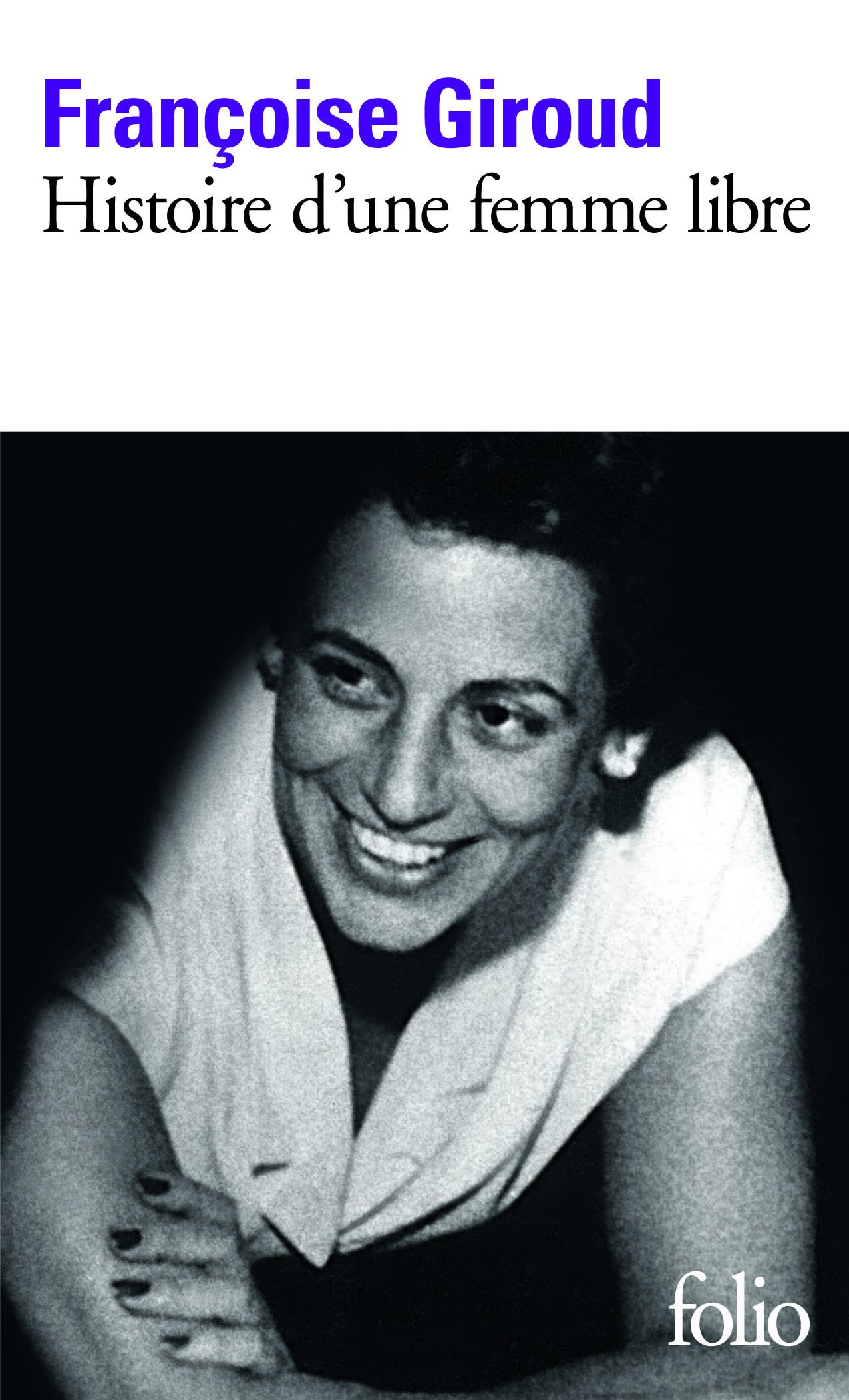 Françoise Giroud Histoire D Une Femme Libre