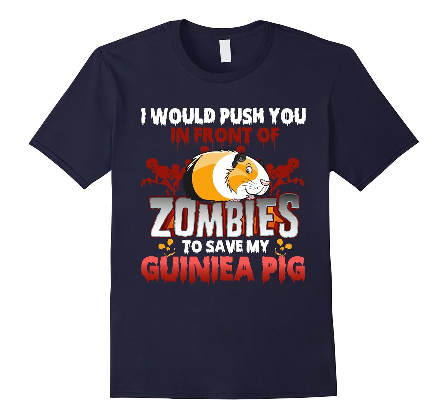 Guinea Pig Shirt I Would Push You In Front Of Zombies-ANZ