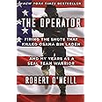 The Operator: Firing the Shots that Killed Osama bin Laden and My Years as a SEAL Team Warrior