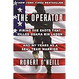 The Operator: Firing the Shots that Killed Osama bin Laden and My Years as a SEAL Team Warrior