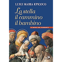 La stella, il cammino, il bambino: Il natale del viandante (Dimensioni dello spirito) (Italian Edition) book cover La stella, il cammino, il bambino: Il natale del viandante (Dimensioni dello spirito) (Italian Edition) book cover
