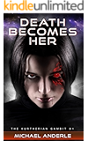 Death Becomes Her (The Kurtherian Gambit Book 1)