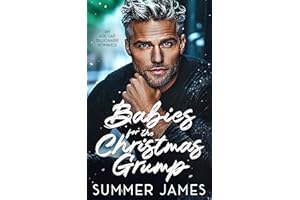 Babies for the Christmas Grump: An Age Gap Billionaire Romance (Happy Ever Alpha Daddies)