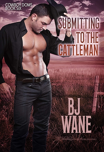 Download Submitting to the Cattleman (Cowboy Doms Book 6) (English Edition) PDF