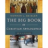 The Big Book of Christian Apologetics: An A to Z Guide