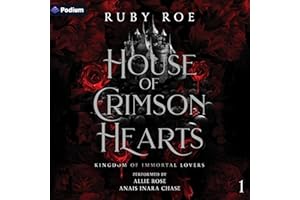 House of Crimson Hearts: Kingdom of Immortal Lovers, Book 1