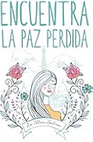 Encuentra la paz perdida. Mi libro de citas de Lori Nelson Spielman (Titania)