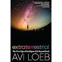 Extraterrestrial: The First Sign of Intelligent Life Beyond Earth