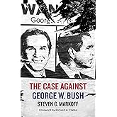 The Case Against George W. Bush