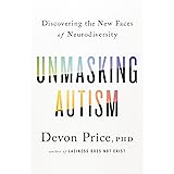 Unmasking Autism: Discovering the New Faces of Neurodiversity