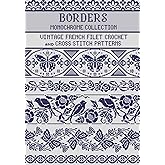 Borders Filet Crochet and Cross Stitch Patterns Monochrome Collection: for Needlework & Other Crafts (Monochrome Filet Crochet and Cross Stitch)