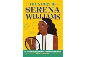 The Story of Serena Williams: An Inspiring Biography for Young Readers